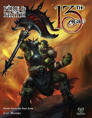 13th Age Fire &amp; Faith by Cal Moore, Press Pelgrane