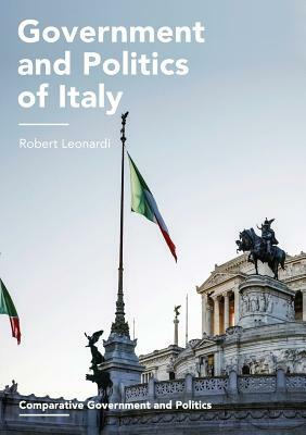 Government and Politics of Italy by Robert Leonardi