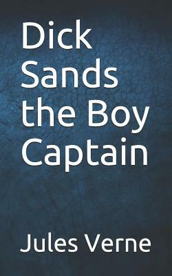 Dick Sands the Boy Captain by Jules Verne