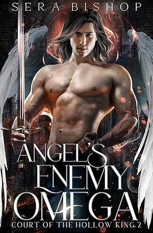 ANGEL'S ENEMY OMEGA: AN MM ENEMIES TO LOVERS FANTASY by Sera Bishop