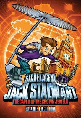 Secret Agent Jack Stalwart: Book 4: The Caper of the Crown Jewels: England by Elizabeth Singer Hunt