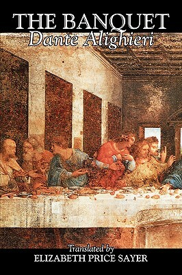The Banquet by Dante Alighieri, Fiction, Classics, Literary by Dante Alighieri