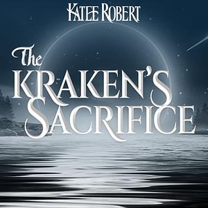 The Kraken's Sacrifice by Katee Robert