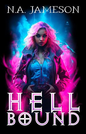 Hell Bound by N.A. Jameson, N.A. Jameson