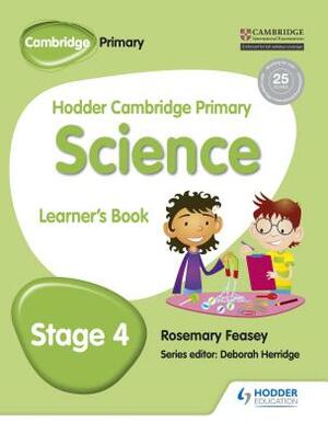 Hodder Cambridge Primary Science Learner's Book 4 by Rosemary Feasey