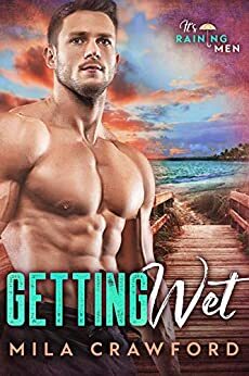 Getting Wet: A Curvy Girl Romance by Mila Crawford