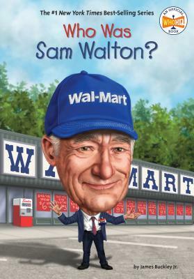 Who Was Sam Walton? by Who HQ, James Buckley