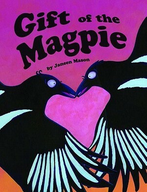 Gift of the Magpie by Janeen Mason