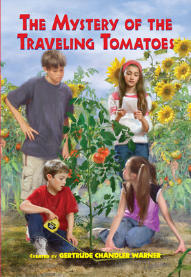 The Mystery of the Traveling Tomatoes by Gertrude Chandler Warner