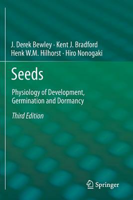 Seeds: Physiology of Development, Germination and Dormancy, 3rd Edition by Kent Bradford, J. Derek Bewley, Henk Hilhorst