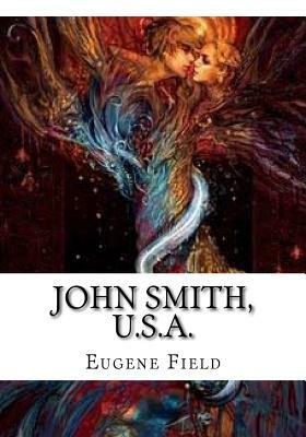 John Smith, U.S.A. by Eugene Field