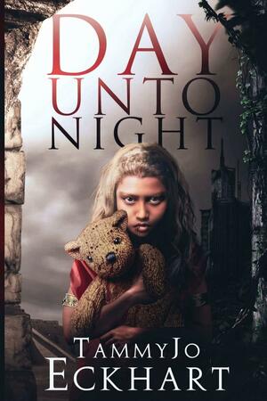 Day Unto Night by TammyJo Eckhart