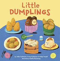 Little Dumplings by Krissy Kuhlmann, Haley Hazell, Jekka Kuhlmann