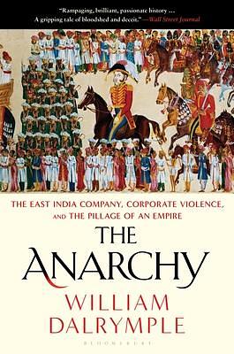 The Anarchy by William Dalrymple, William Dalrymple