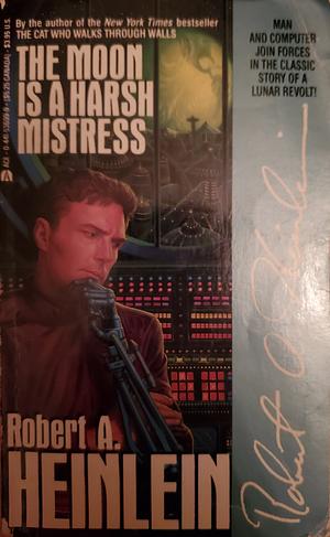 The Moon is a Harsh Mistress by Robert A. Heinlein