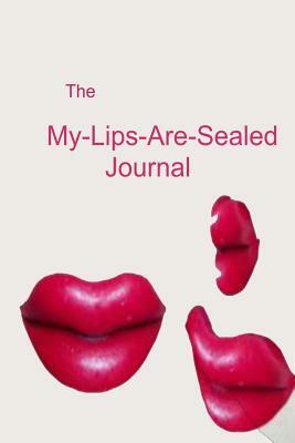 My-Lips-Are-Sealed Diary by Debora Dyess