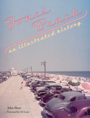 Jones Beach: An Illustrated History by John Hanc