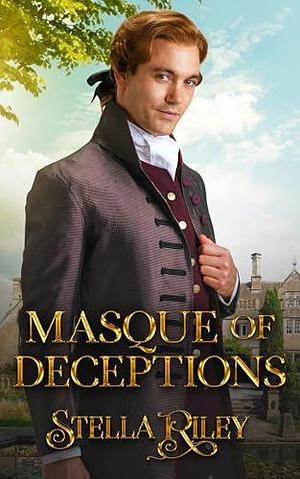 Masque of Deceptions by Stella Riley, Stella Riley