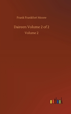 Daireen Volume 2 of 2: Volume 2 by Frank Frankfort Moore