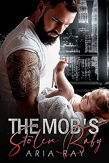 The Mob's Stolen Baby by Sarina Hart, Aria Ray, Aria Ray