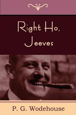 Right Ho, Jeeves by P.G. Wodehouse