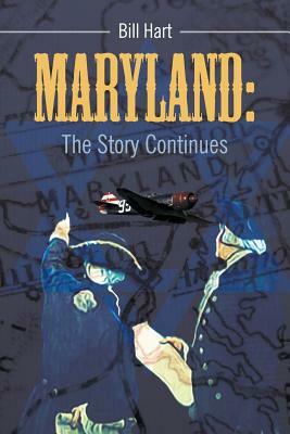 Maryland: The Story Continues by Bill Hart