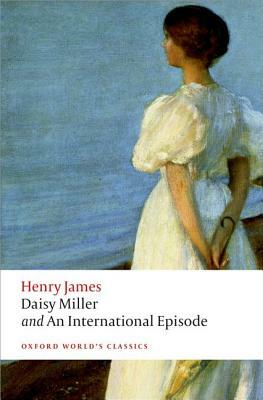 Daisy Miller and an International Episode by Henry James, Adrian Poole
