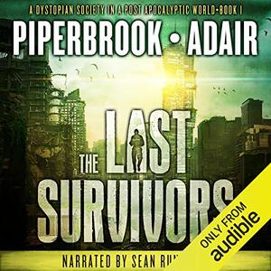 The Last Survivors by T.W. Piperbrook, Bobby Adair