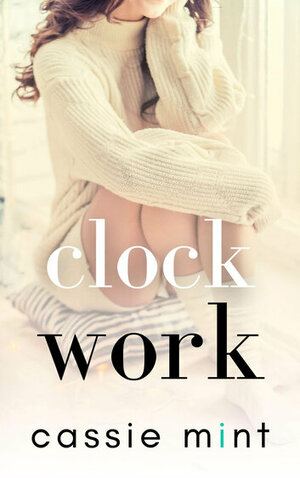Clock Work by Cassie Mint