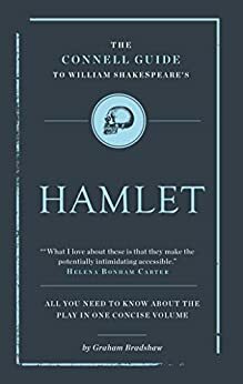 The Connell Guide to Shakespeare's Hamlet by Graham Bradshaw, Jolyon Connell, Paul Woodward