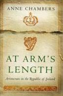 At Arm's Length: Aristocrats in the Republic of Ireland by Anne Chambers