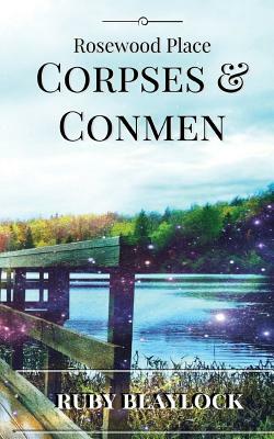 Corpses & Conmen: A Rosewood Place Mystery by Ruby Blaylock