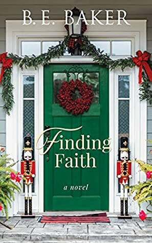 Finding Faith by Bridget E. Baker