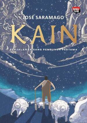 Kain: Perjalanan Sang Pembunuh Pertama by José Saramago