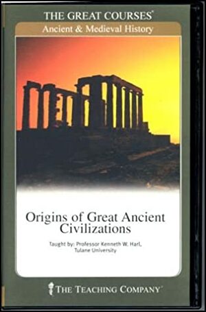 Origins of Great Ancient Civilizations by Kenneth W. Harl