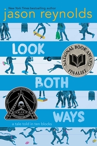 Look Both Ways: A Tale Told in Ten Blocks by Jason Reynolds