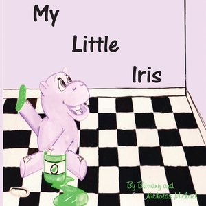 My Little Iris by Brittany Michael, Nicholas Michael