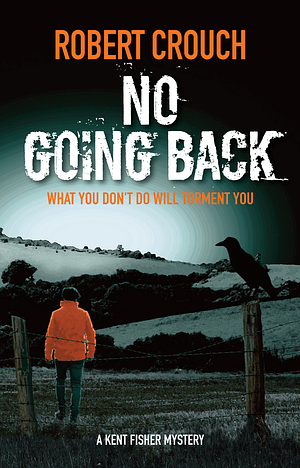 No Going Back by Robert Crouch, Robert Crouch