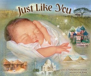 Just Like You: Beautiful Babies Around the World by Marla Konrad, Lin Wang