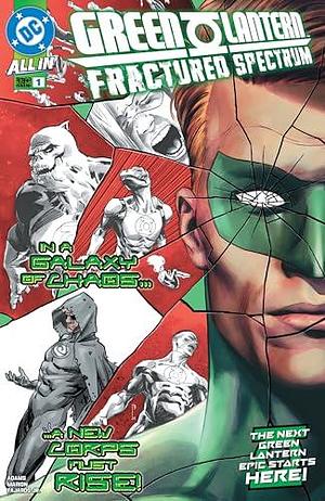 Green Lantern: Fractured Spectrum (2025) #1 by Jeremy Adams, V Ken Marion