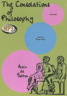 The Consolations of Philosophy by Alain de Botton