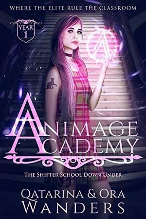 Animage Academy: The Shifter School Down Under Year One by Ora Wanders, Qatarina Wanders