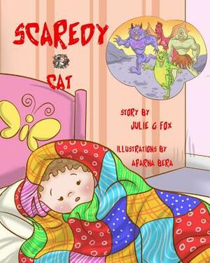 Scaredy-Cat by Julie G. Fox, Aparna Bera