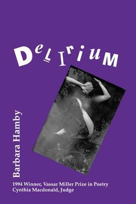 Delirium by Barbara Hamby