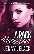 A Pack Uncertain by Jenny L. Black
