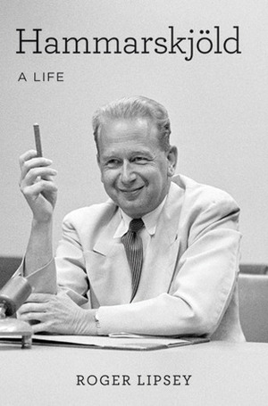 Hammarskjöld: A Life by Roger Lipsey