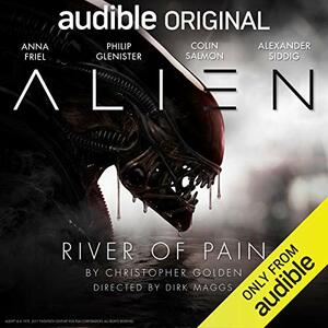Alien: River of Pain by Christopher Golden, Dirk Maggs