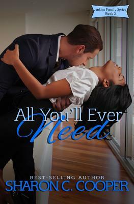 All You'll Ever Need by Sharon C. Cooper