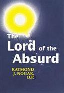 The Lord of the Absurd by Raymond J. Nogar