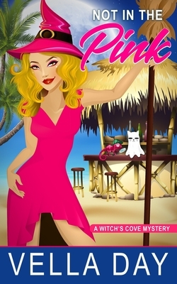 Not in the Pink: Paranormal Cozy Mystery by Vella Day